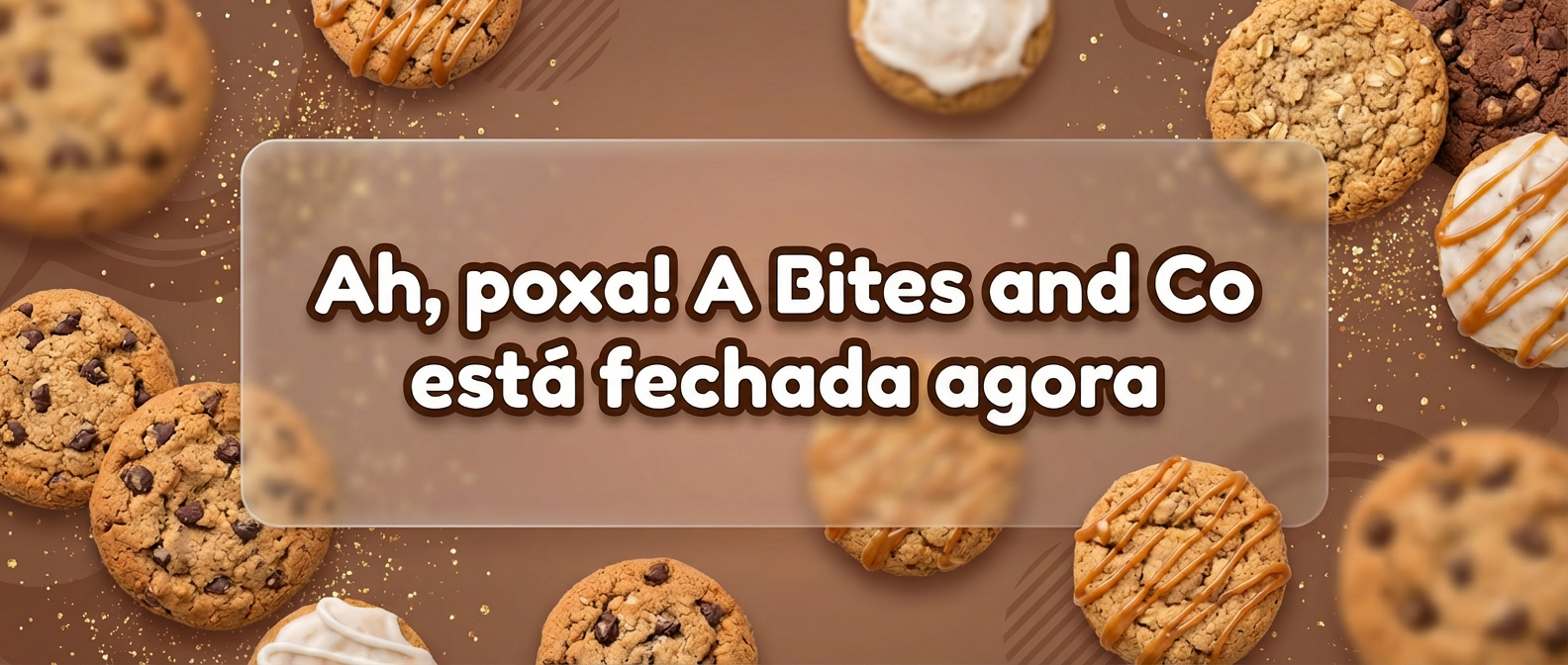 Loja Fechada - Bites & Co